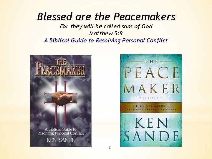 Blessed are the Peacemakers For they will be called sons of God Matthew 5: