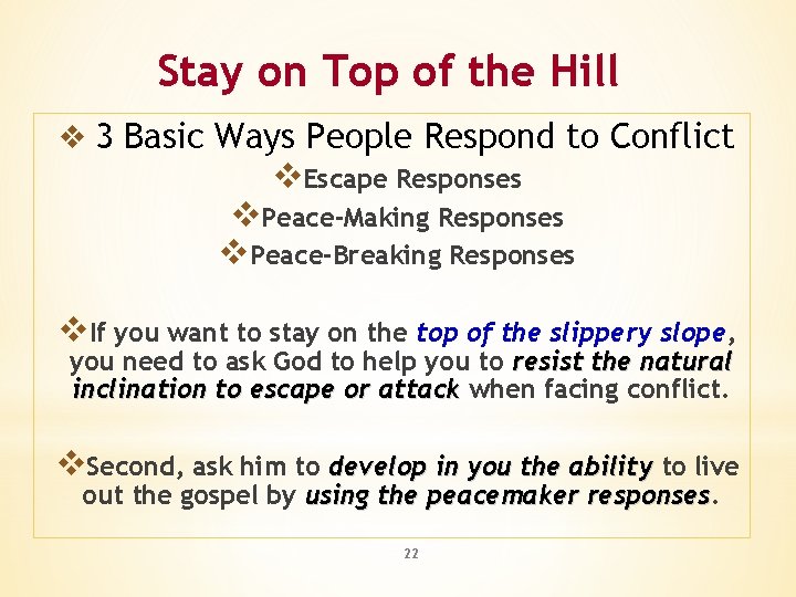 Stay on Top of the Hill v 3 Basic Ways People Respond to Conflict