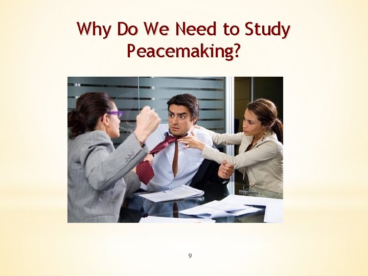 Why Do We Need to Study Peacemaking? 9 