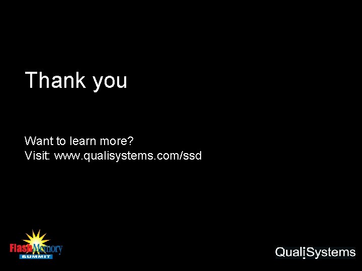 Thank you Want to learn more? Visit: www. qualisystems. com/ssd 