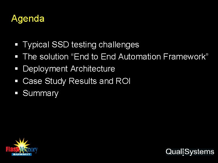 Agenda § § § Typical SSD testing challenges The solution “End to End Automation