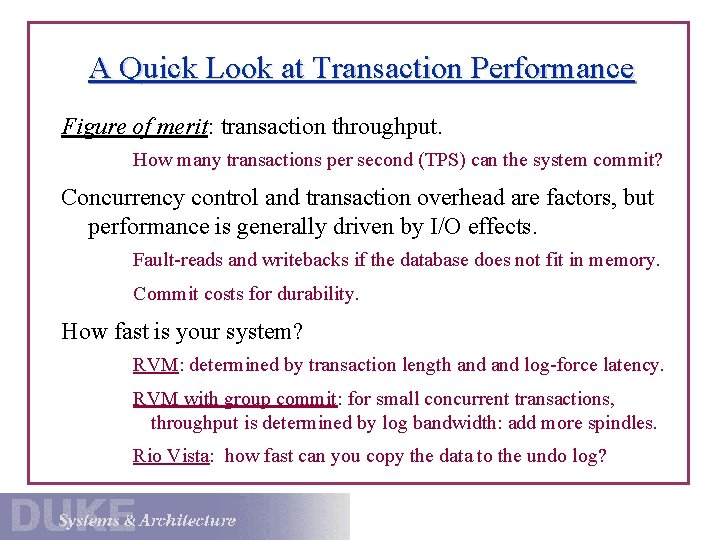 A Quick Look at Transaction Performance Figure of merit: transaction throughput. How many transactions