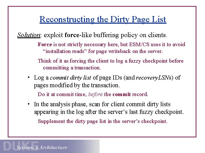 Reconstructing the Dirty Page List Solution: exploit force-like buffering policy on clients. Force is