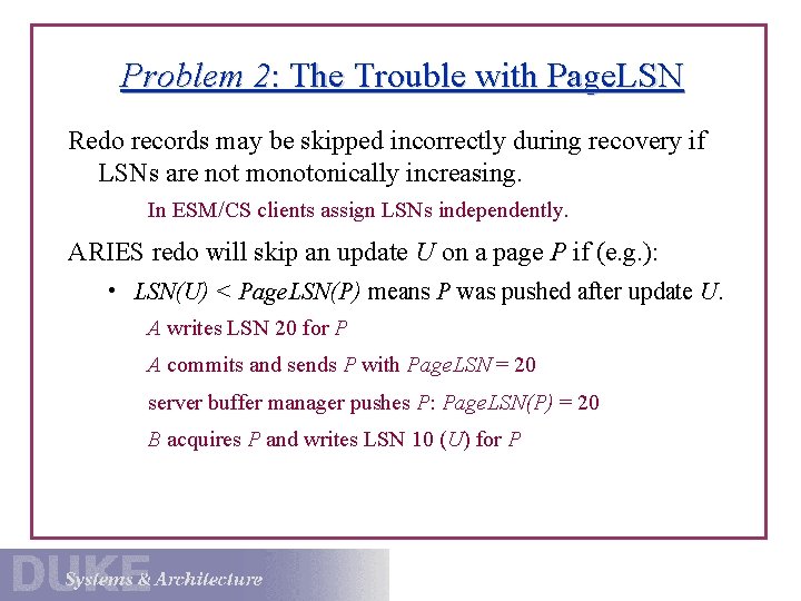 Problem 2: The Trouble with Page. LSN Redo records may be skipped incorrectly during