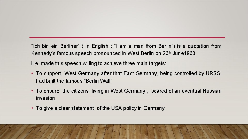 “Ich bin ein Berliner” ( in English : “I am a man from Berlin”)