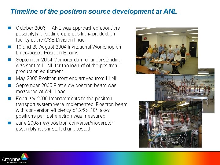 Timeline of the positron source development at ANL n October 2003 ANL was approached