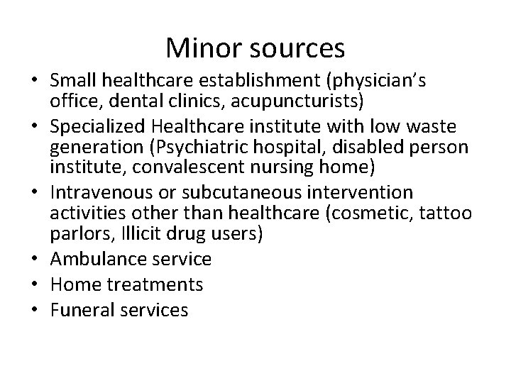 Minor sources • Small healthcare establishment (physician’s office, dental clinics, acupuncturists) • Specialized Healthcare