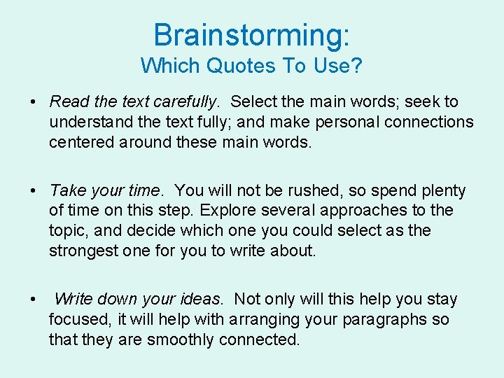 Brainstorming: Which Quotes To Use? • Read the text carefully. Select the main words;