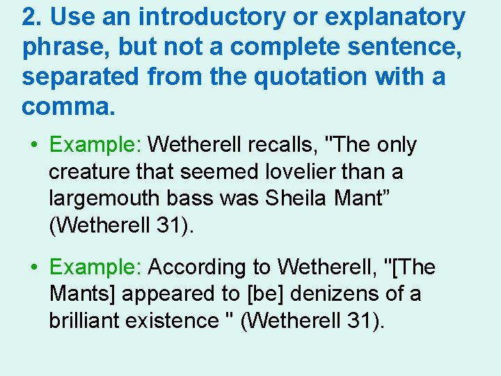 2. Use an introductory or explanatory phrase, but not a complete sentence, separated from 2. Use an introductory or explanatory phrase, but not a complete sentence, separated from