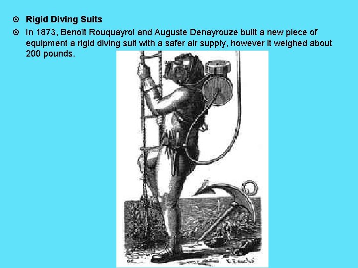  Rigid Diving Suits In 1873, Benoît Rouquayrol and Auguste Denayrouze built a new