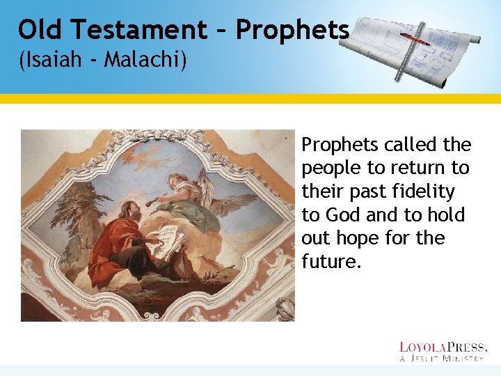 Old Testament – Prophets (Isaiah - Malachi) Prophets called the people to return to