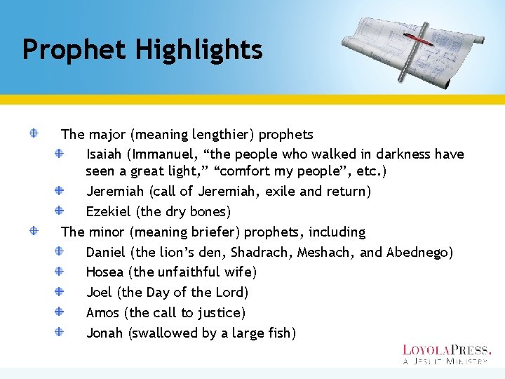 Prophet Highlights The major (meaning lengthier) prophets Isaiah (Immanuel, “the people who walked in