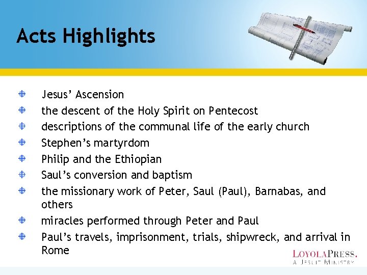 Acts Highlights Jesus’ Ascension the descent of the Holy Spirit on Pentecost descriptions of