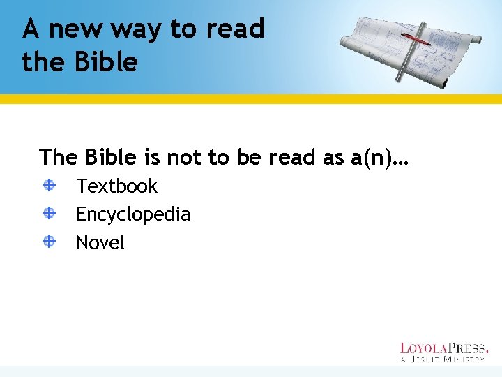 A new way to read the Bible The Bible is not to be read