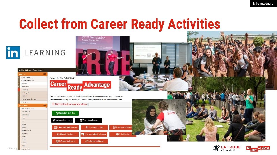 latrobe. edu. au Collect from Career Ready Activities Slide 17 | Version 2 