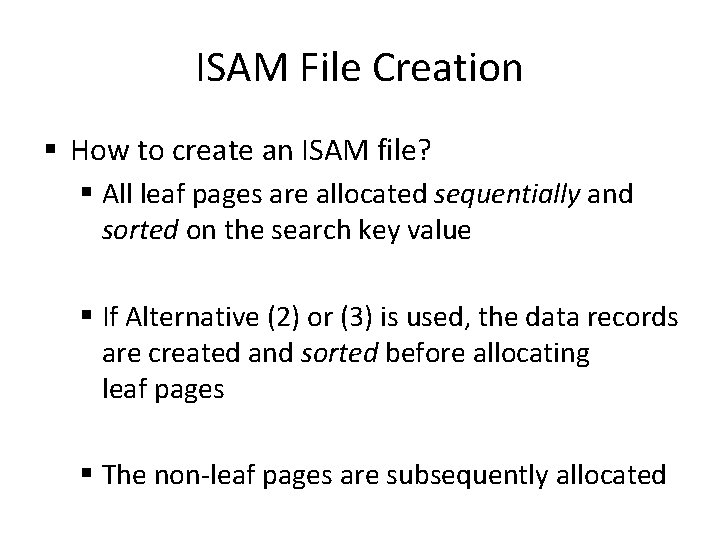 ISAM File Creation § How to create an ISAM file? § All leaf pages