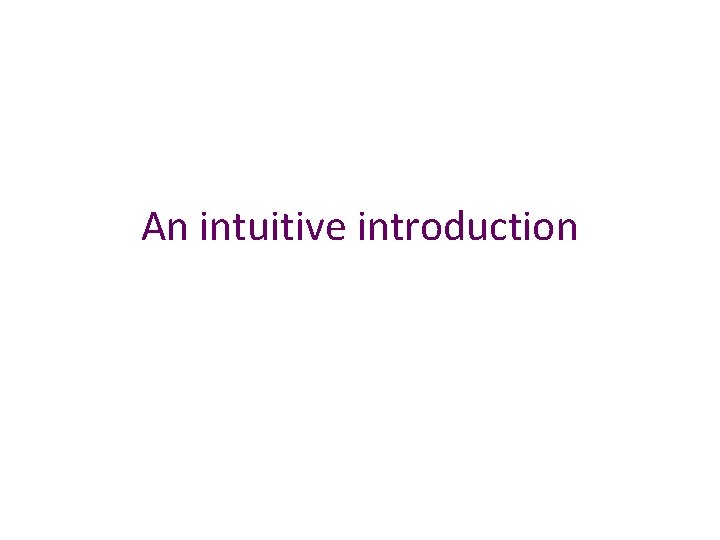 An intuitive introduction 