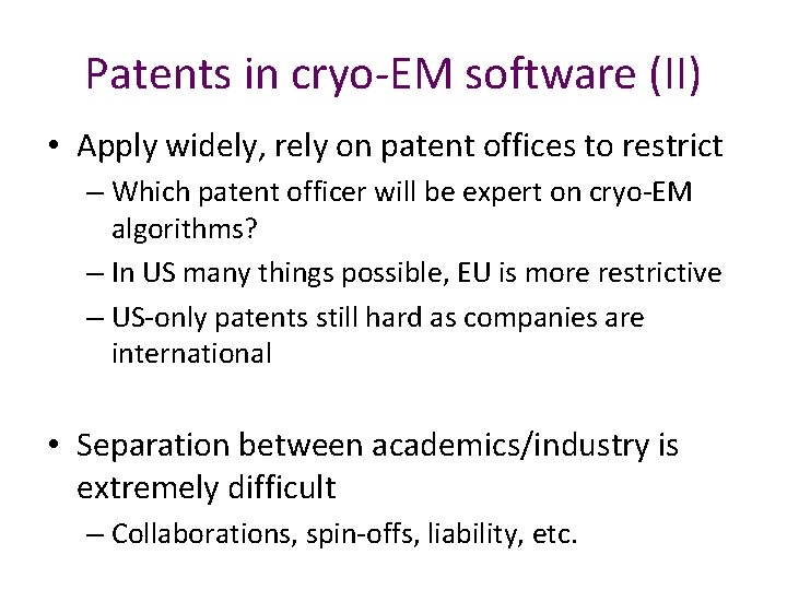 Patents in cryo-EM software (II) • Apply widely, rely on patent offices to restrict