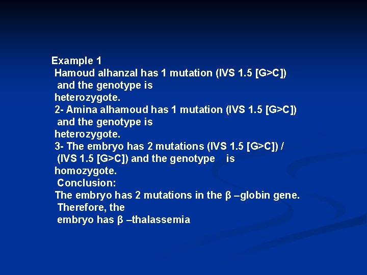 Example 1 Hamoud alhanzal has 1 mutation (IVS 1. 5 [G>C]) and the genotype