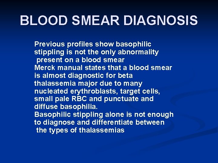 BLOOD SMEAR DIAGNOSIS Previous profiles show basophilic stippling is not the only abnormality present