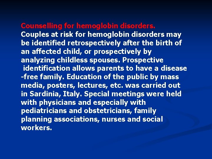 Counselling for hemoglobin disorders. Couples at risk for hemoglobin disorders may be identified retrospectively