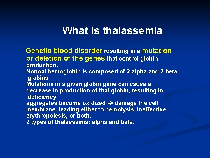 What is thalassemia Genetic blood disorder resulting in a mutation or deletion of the