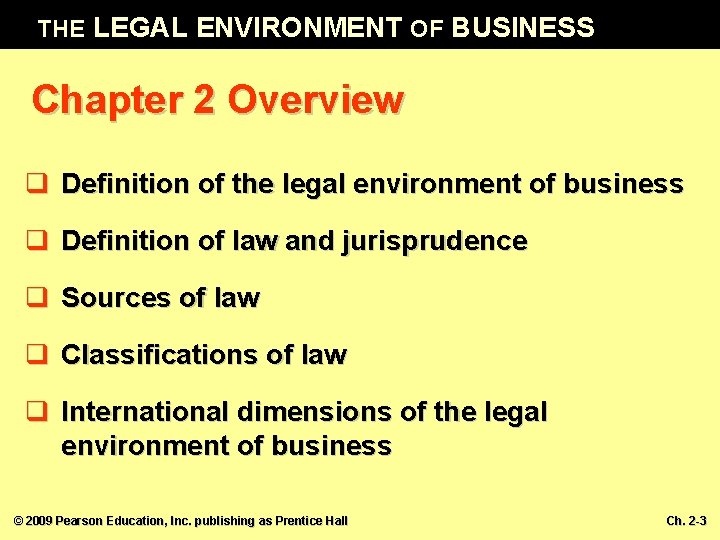 THE LEGAL ENVIRONMENT OF BUSINESS Chapter 2 Overview q Definition of the legal environment