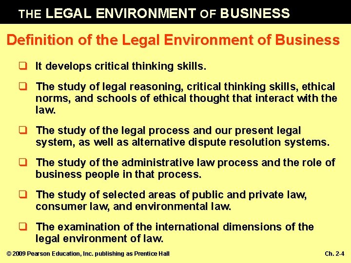 THE LEGAL ENVIRONMENT OF BUSINESS Definition of the Legal Environment of Business q It