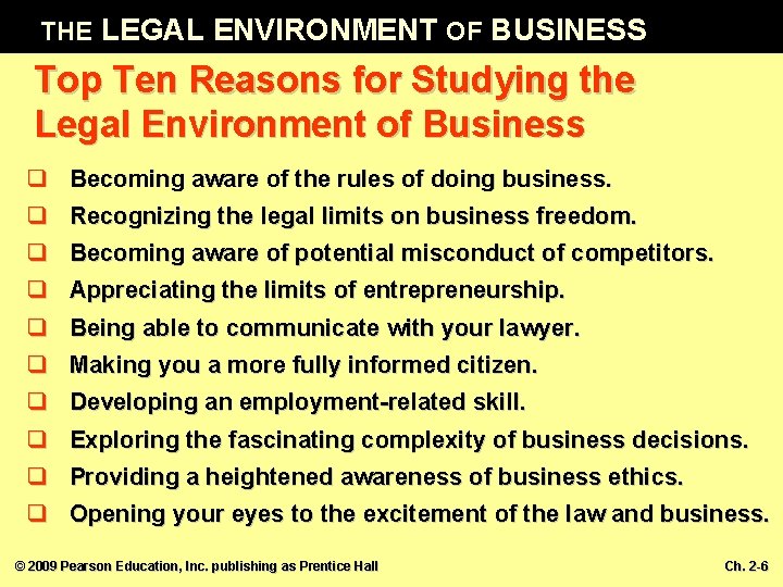 THE LEGAL ENVIRONMENT OF BUSINESS Top Ten Reasons for Studying the Legal Environment of