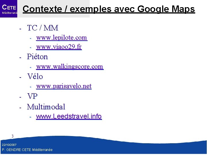 CETE Contexte / exemples avec Google Maps Méditerranée - TC / MM - -