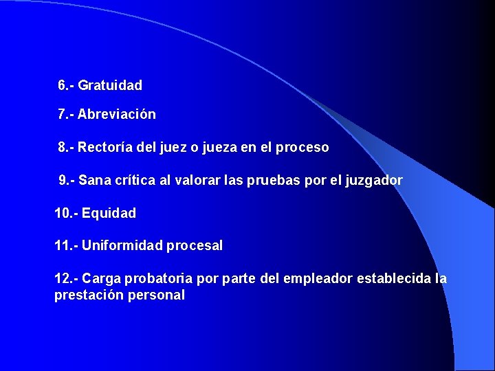 6. - Gratuidad 7. - Abreviación 8. - Rectoría del juez o jueza en