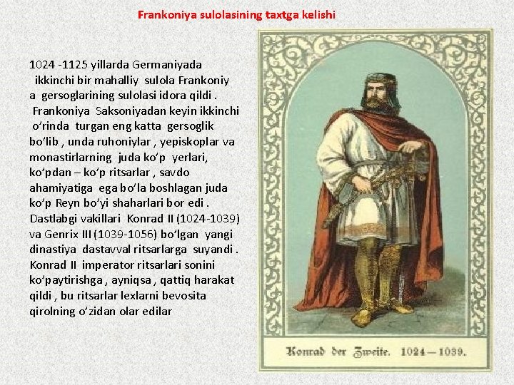 Frankoniya sulolasining taxtga kelishi 1024 -1125 yillarda Germaniyada ikkinchi bir mahalliy sulola Frankoniy a