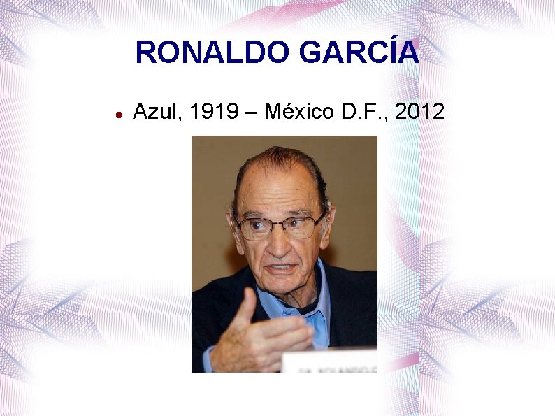 RONALDO GARCÍA Azul, 1919 – México D. F. , 2012 