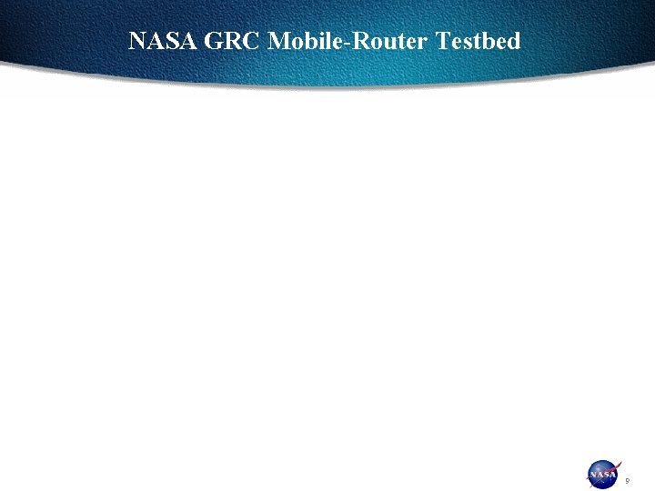 NASA GRC Mobile-Router Testbed 9 