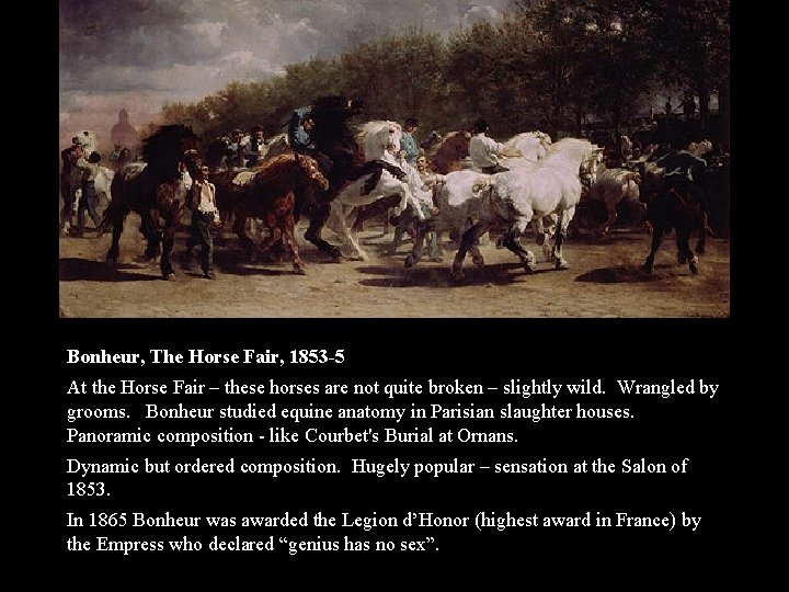 Bonheur, The Horse Fair, 1853 -5 At the Horse Fair – these horses are