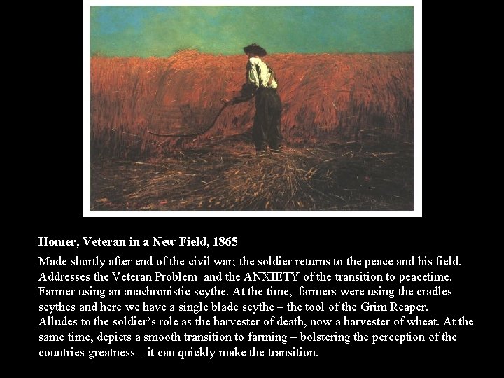 Homer, Veteran in a New Field, 1865 Made shortly after end of the civil