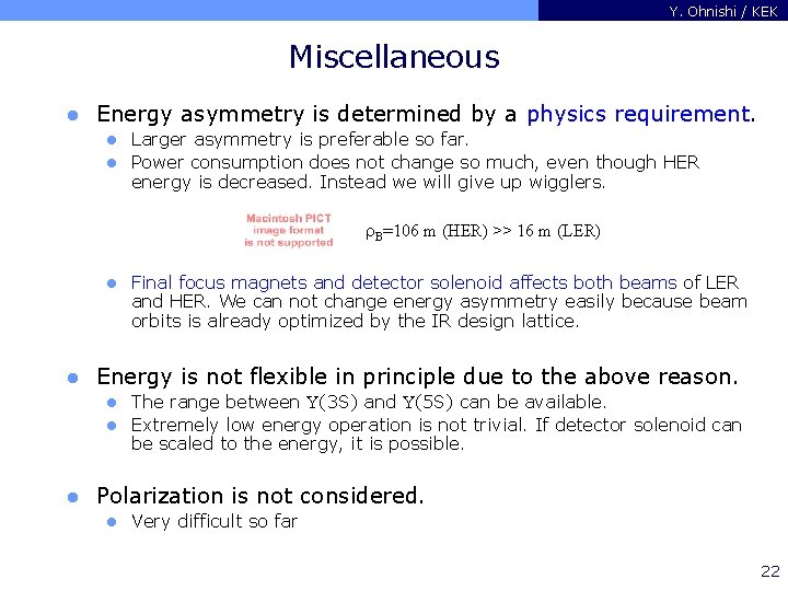 Y. Ohnishi / KEK Miscellaneous l Energy asymmetry is determined by a physics requirement.