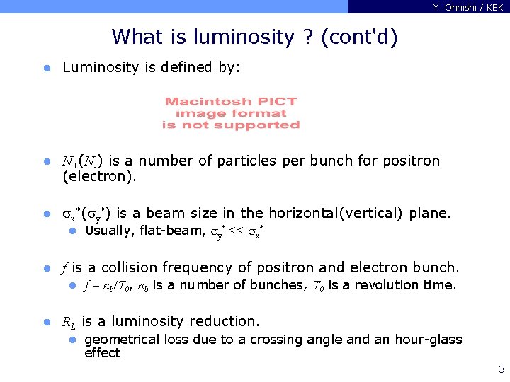 Y. Ohnishi / KEK What is luminosity ? (cont'd) l Luminosity is defined by: