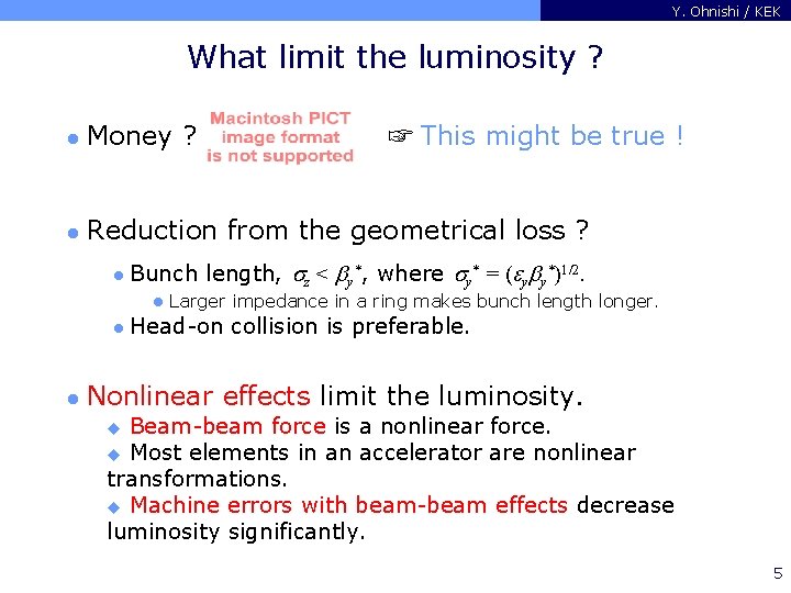 Y. Ohnishi / KEK What limit the luminosity ? l Money ? l Reduction