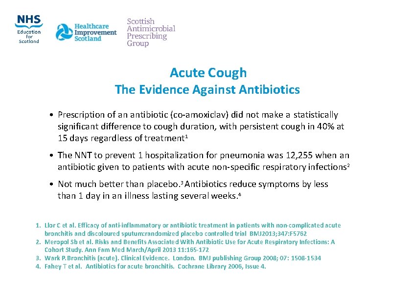 Acute Cough The Evidence Against Antibiotics • Prescription of an antibiotic (co‐amoxiclav) did not