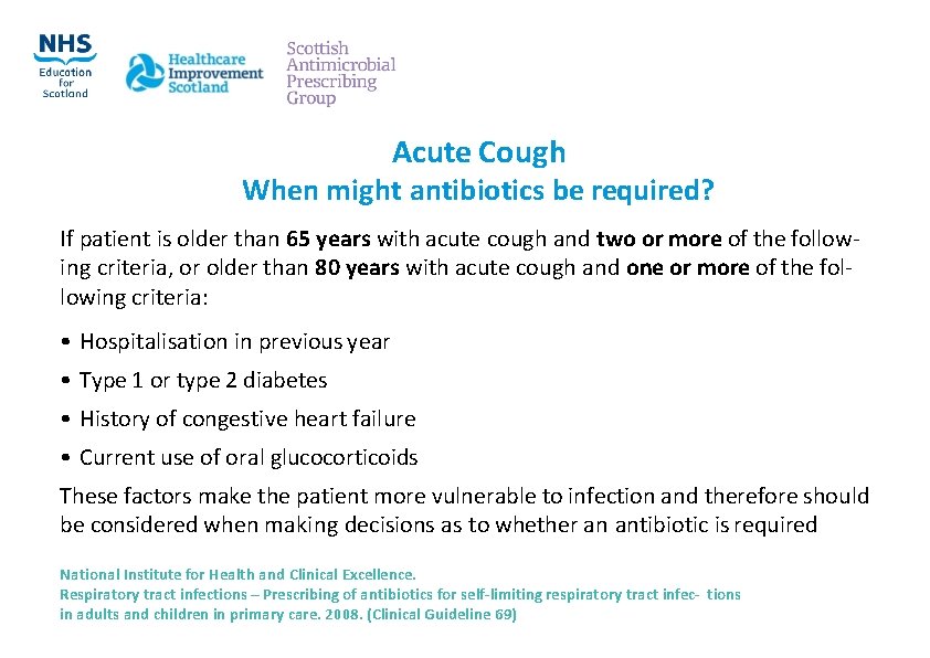 Acute Cough When might antibiotics be required? If patient is older than 65 years