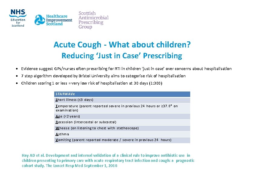 Acute Cough ‐ What about children? Reducing ‘Just in Case’ Prescribing • Evidence suggest