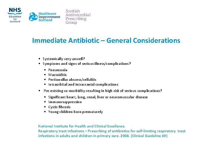 Immediate Antibiotic – General Considerations • Systemically very unwell? • Symptoms and signs of