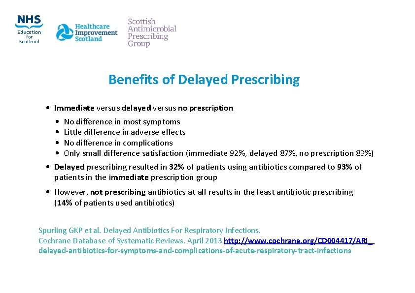 Benefits of Delayed Prescribing • Immediate versus delayed versus no prescription • No difference