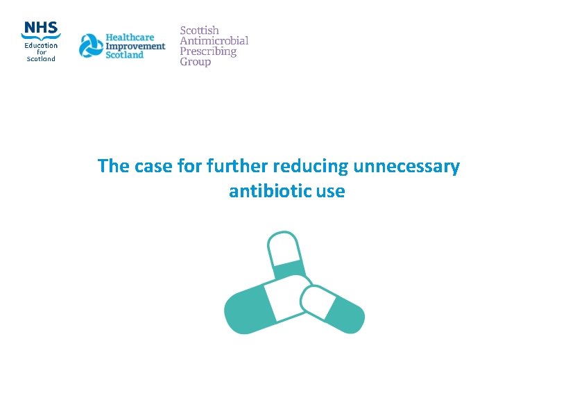 The case for further reducing unnecessary antibiotic use 