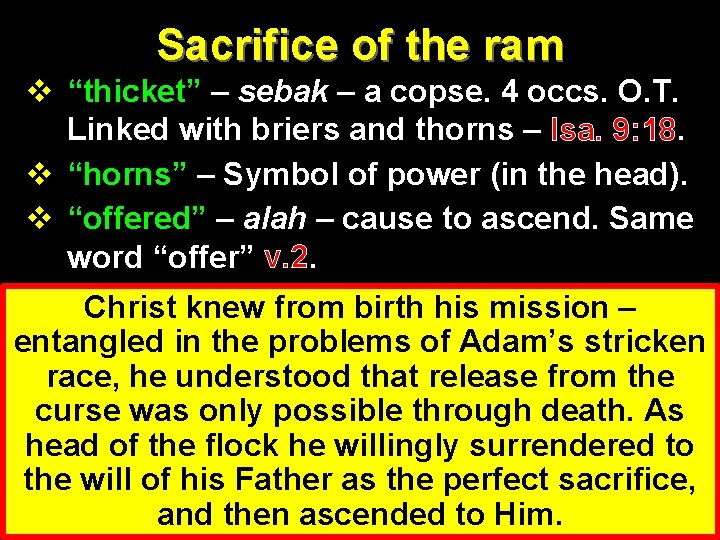 Sacrifice of the ram v “thicket” – sebak – a copse. 4 occs. O.