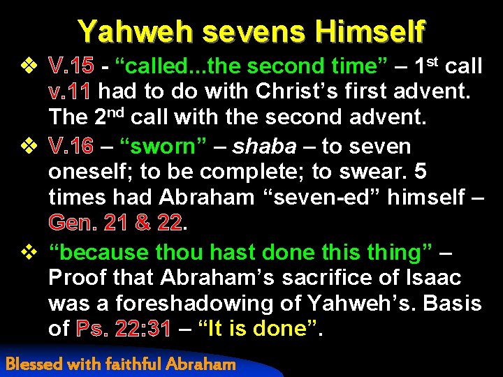 Yahweh sevens Himself v V. 15 - “called. . . the second time” –