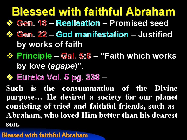 Blessed with faithful Abraham v Gen. 18 – Realisation – Promised seed v Gen.
