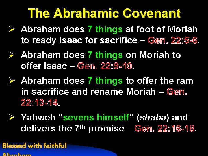 The Abrahamic Covenant Ø Abraham does 7 things at foot of Moriah to ready