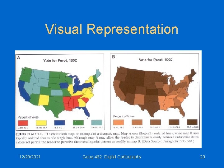 Visual Representation 12/29/2021 Geog 462: Digital Cartography 20 Visual Representation 12/29/2021 Geog 462: Digital Cartography 20